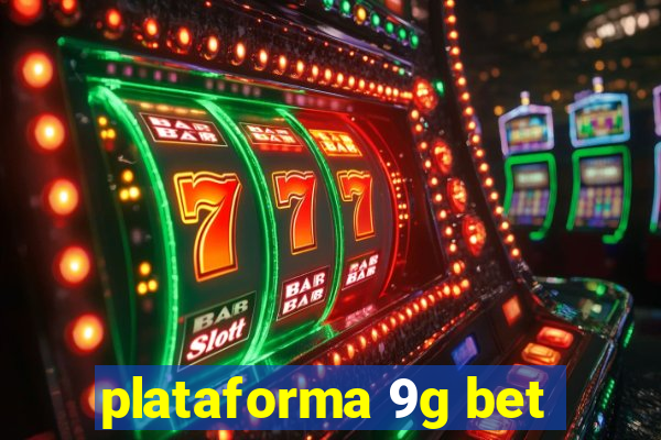 plataforma 9g bet